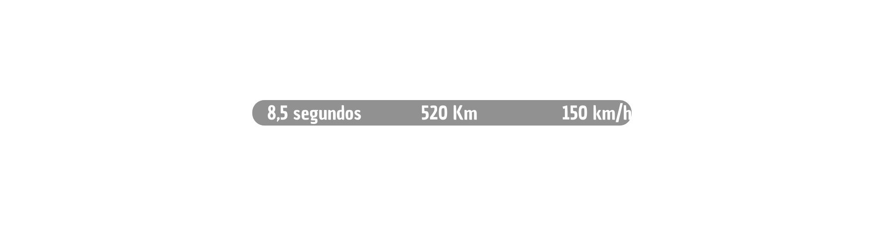 8 5 segundos 520 Km 150 km h